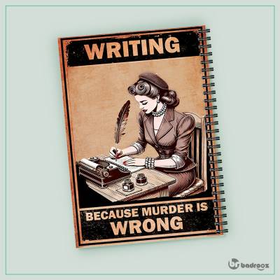 دفتر یادداشت Writing Because Killing Is Wrong