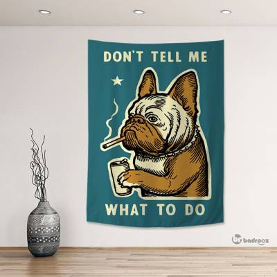 بک دراپ Don`t tell me What To Do