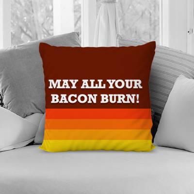 کوسن  May all your Bacon Burn!
