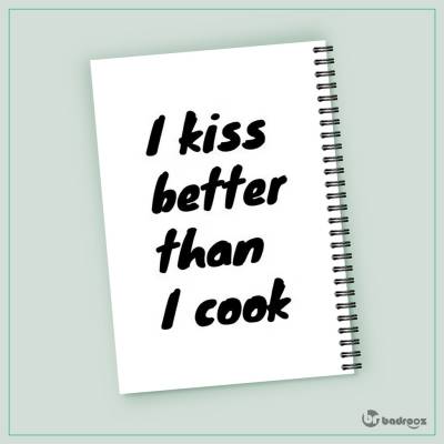 دفتر یادداشت I kiss better than 