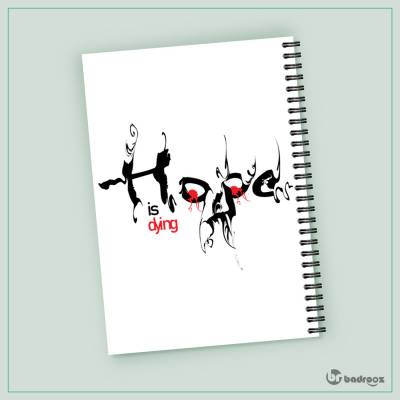 دفتر یادداشت Hope is dying