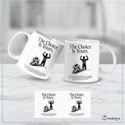 ماگ  The choice is yours