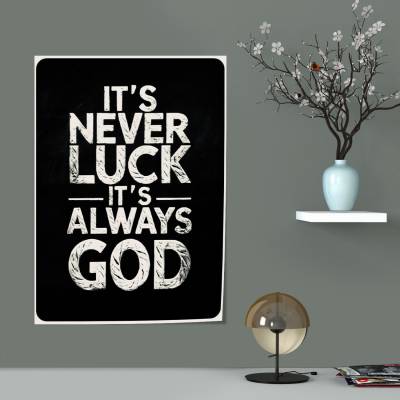 پوستر سیلک its never luke its always god