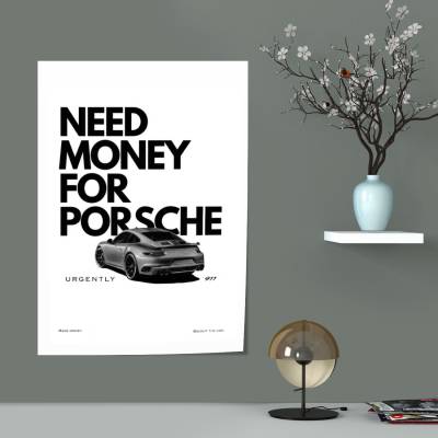 پوستر سیلک Need Money For Porsche