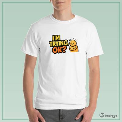 تی شرت مردانه تایپوگرافی دارم تلاشم رو می‌کنم، باشه؟