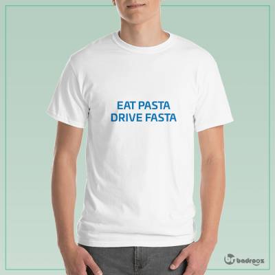 تی شرت مردانه eat pasta drive fasta