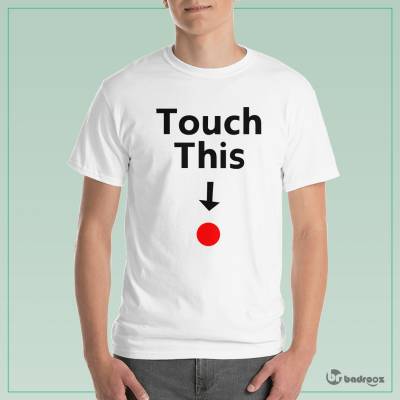تی شرت مردانه به این نقطه دست بزن Touch This