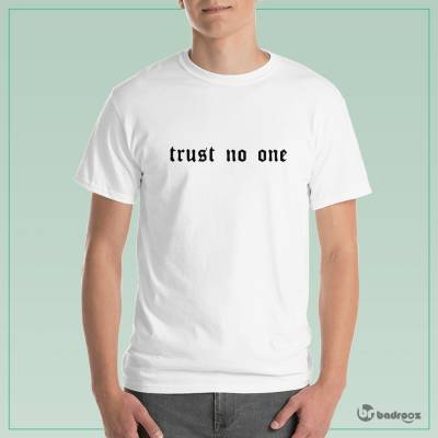تی شرت مردانه trust no one