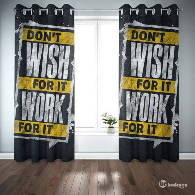 پرده پانچ DON`T WISH FOR IT WORK FOR IT