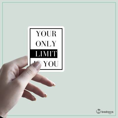 استیکر YOUR ONLY LIMIT IS YOU 2