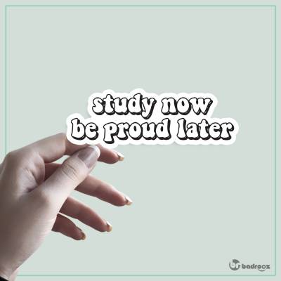 استیکر study now be proud late