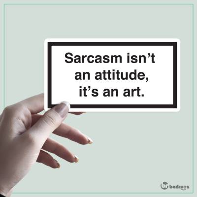 استیکر sarcasm isnt an attitude its an art