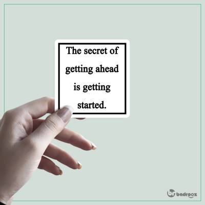 استیکر The secret of getting ahead is getting started