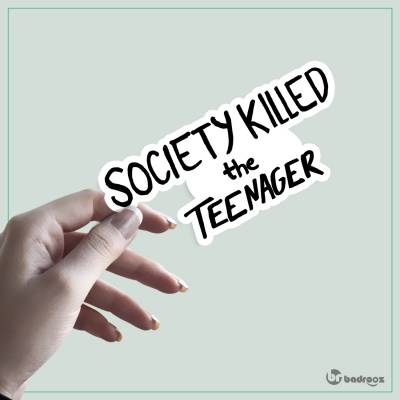 استیکر SOCIETY KILLED the TEENAGER
