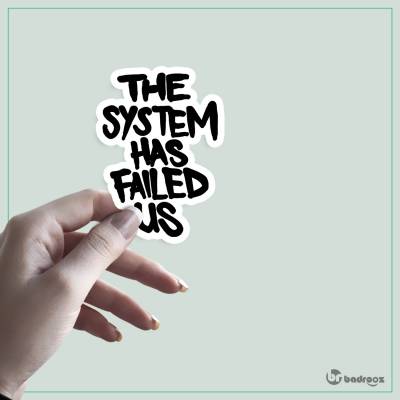 استیکر the system has failed us