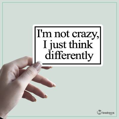استیکر Im not crazy, I just think differently