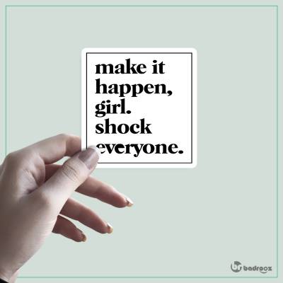 استیکر  make it happen girl shock everyone