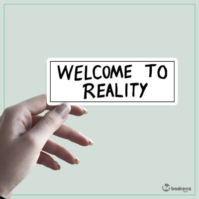 استیکر WELCOME TO REALITY