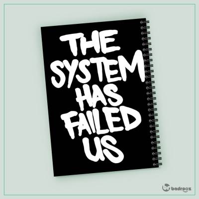 دفتر یادداشت the system has failed us