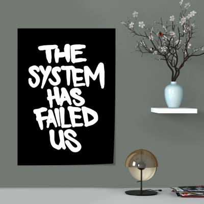 پوستر سیلک the system has failed us