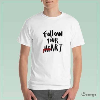 تی شرت مردانه Follow YOUR HEART