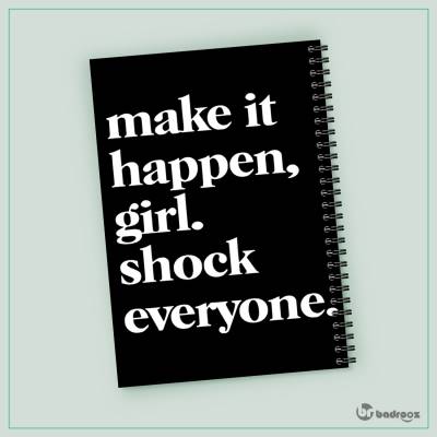 دفتر یادداشت  make it happen girl shock everyone