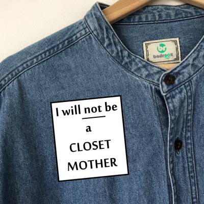 پچ حرارتی  I will not be a CLOSET MOTHER