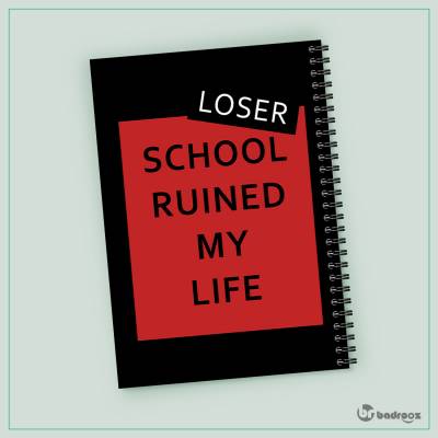 دفتر یادداشت school ruined my life