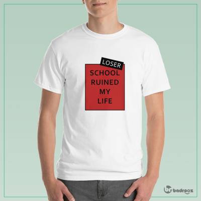 تی شرت مردانه school ruined my life