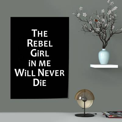 پوستر سیلک the rebel girl in me will never die