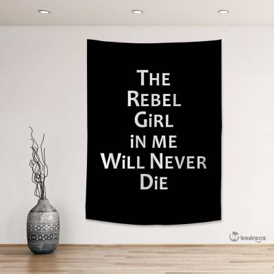 بک دراپ the rebel girl in me will never die