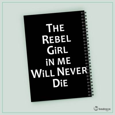 دفتر یادداشت the rebel girl in me will never die
