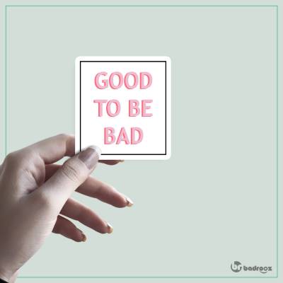 استیکر good to be bad