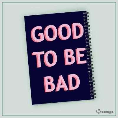 دفتر یادداشت good to be bad