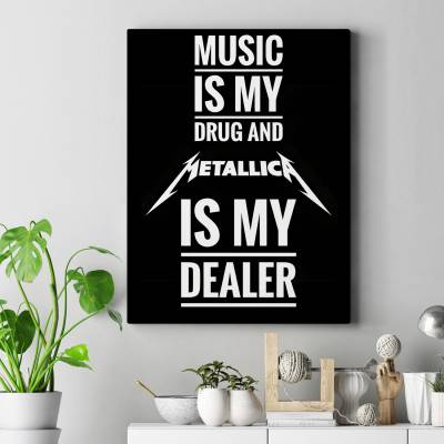 تابلو کنواس (بوم) MUSIC IS MY DRUG AND METALLICA IS MY DEALER