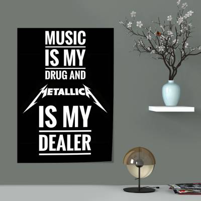 پوستر سیلک MUSIC IS MY DRUG AND METALLICA IS MY DEALER