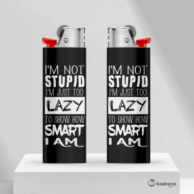 فندک I am not  Stupid