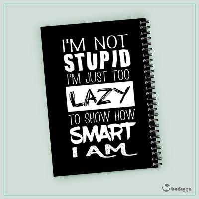 دفتر یادداشت I am not  Stupid